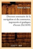 Discours Sommaire de la Navigation Et Du Commerce, Jugements Et Pratiques d'Iceux, (Éd.1650)