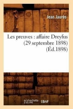 Les Preuves: Affaire Dreyfus (29 Septembre 1898) (Éd.1898) - Jaurès, Jean