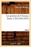 Les Poèmes de l'Annam. Tome II, Partie 2 (Éd.1884-1885)