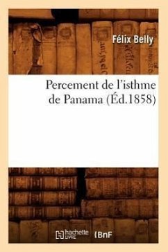 Percement de l'Isthme de Panama (Éd.1858) - Belly, Félix