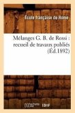 Mélanges G. B. de Rossi: Recueil de Travaux Publiés (Éd.1892)