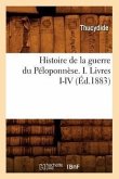 Histoire de la Guerre Du Péloponnèse. I. Livres I-IV (Éd.1883)