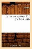 La Mer Des Hystoires. T. 2 (Éd.1488-1489)