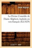 La Divine Comédie de Dante Alighieri, Traduite En Vers Français (Éd.1829)