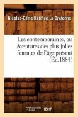 Les Contemporaines, Ou Aventures Des Plus Jolies Femmes de l'Âge Présent (Éd.1884)