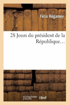 28 Jours Du Président de la République - Régamey, Felix