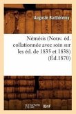 Némésis (Nouv. Éd. Collationnée Avec Soin Sur Les Éd. de 1835 Et 1838) (Éd.1870)