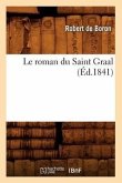 Le Roman Du Saint Graal (Éd.1841)
