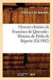 Oeuvres Choisies de Francisco de Quevedo: Histoire de Pablo de Ségovie (Éd.1882)