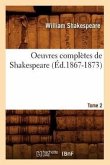Oeuvres Complètes de Shakespeare. Tome 2 (Éd.1867-1873)