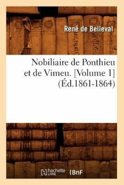 Nobiliaire de Ponthieu Et de Vimeu. [Volume 1] (Éd.1861-1864) - de Belleval, René