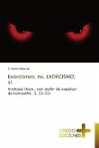 Exorcismos; no. EXORCISMO; sí.