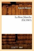 La Rose Blanche, (Éd.1863)