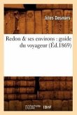 Redon & Ses Environs: Guide Du Voyageur (Éd.1869)