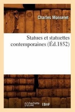 Statues Et Statuettes Contemporaines (Éd.1852) - Monselet, Charles