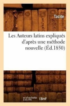 Les Auteurs Latins Expliqués d'Après Une Méthode Nouvelle (Éd.1850) - Tacite