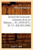 Journal Des Goncourt: Mémoires de la Vie Littéraire. Tome IV. (Éd.1851-1896)