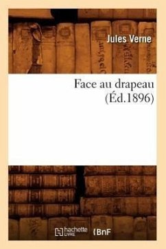 Face Au Drapeau (Éd.1896) - Verne, Jules