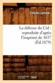 La Défense Du Cid: Reproduite d'Après l'Imprimé de 1637, (Éd.1879)