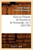 Essai Sur l'Histoire de Neustrie Ou de Normandie. Vol. 2 (Éd.1789)