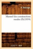 Manuel Des Constructions Rurales (Éd.1854)