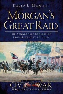 Morgan's Great Raid - Mowery, David L