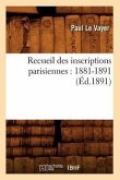 Recueil Des Inscriptions Parisiennes: 1881-1891 (Éd.1891)