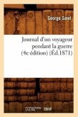 Journal d'Un Voyageur Pendant La Guerre (4e Édition) (Éd.1871)