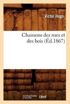 Chansons Des Rues Et Des Bois (Éd.1867) - Hugo, Victor