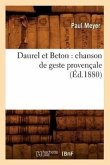 Daurel Et Beton: Chanson de Geste Provençale (Éd.1880)