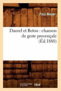 Daurel Et Beton: Chanson de Geste Provençale (Éd.1880) - Beuverand de la Loyere P.