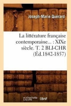 La Littérature Française Contemporaine: XIXe Siècle. Tome 2. Bli-Chr (Éd.1842-1857) - Quérard, Joseph-Marie
