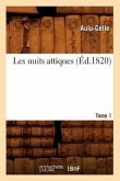 Les Nuits Attiques. Tome 1 (Éd.1820)