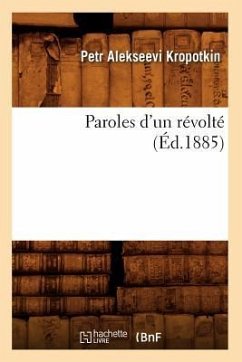 Paroles d'Un Révolté (Éd.1885) - Kropotkin, Petr Alekseevi