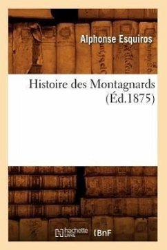 Histoire Des Montagnards (Éd.1875) - Esquiros, Alphonse