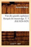 Vies Des Grands Capitaines Français Du Moyen-Âge. T. 3 (Éd.1828-1829)