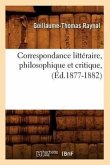 Correspondance Littéraire, Philosophique Et Critique, (Éd.1877-1882)