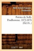 Poésies de Sully Prudhomme. 1872-1878 (Éd.18..)