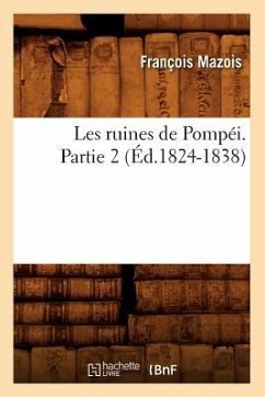 Les Ruines de Pompéi. Partie 2 (Éd.1824-1838) - Mazois, François