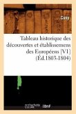 Tableau Historique Des Découvertes Et Établissemens Des Européens [V1] (Éd.1803-1804)