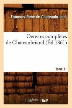 Oeuvres Complètes de Chateaubriand. Tome 11 (Éd.1861) - De Chateaubriand, François-René