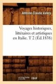 Voyages Historiques, Littéraires Et Artistiques En Italie. T 2 (Éd.1838)