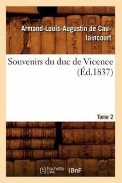 Souvenirs Du Duc de Vicence. Tome 2 (Éd.1837) - de Caulaincourt, Armand-Louis Augustin