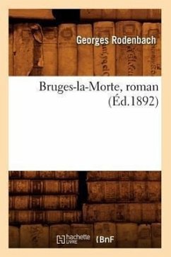 Bruges-La-Morte, Roman (Éd.1892) - Rodenbach, Georges