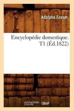 Encyclopédie Domestique. T1 (Éd.1822) - Fosset, Adolphe