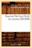 Essai Sur Tite Live (5e Éd. Rev. Et Corr.) (Éd.1888)