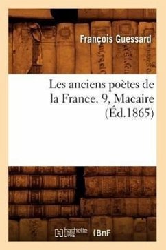 Les Anciens Poètes de la France. 9, Macaire (Éd.1865) - Sans Auteur