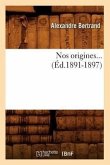 Nos Origines... (Éd.1891-1897)