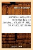 Journal Des Goncourt: Mémoires de la Vie Littéraire. Tome VII. (Éd.1851-1896)