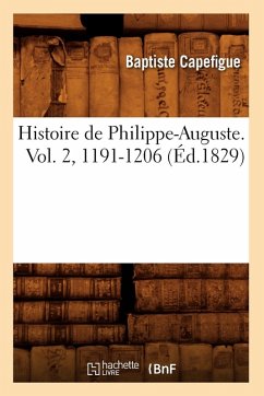 Cover Histoire de Philippe-Auguste. Vol. 2, 1191-1206 (Éd.1829)